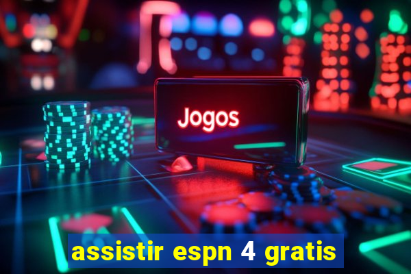 assistir espn 4 gratis